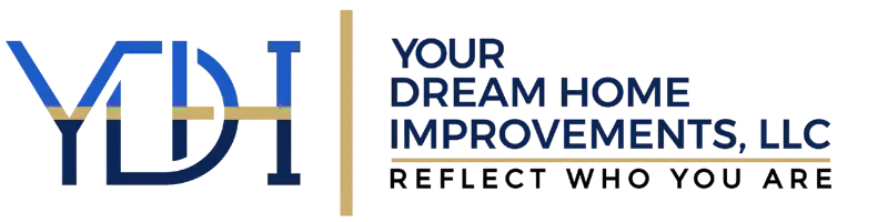 Logo for Your Dream Home Improvements, LLC with the slogan Reflect Who You Are.